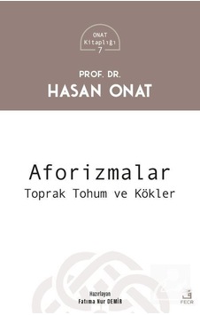 Aforizmalar / Prof. Dr. Hasan Onat Aforizmalar / Prof. Dr. Hasan Onat