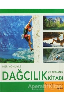Her Yönüyle Dağcılık ve Tırmanış Kitabı - Tony Lourens - Alfa Yayıncılık