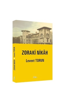 Zoraki Nikah - Levent Torun - Etki Yayınları Zoraki Nikah - Levent Torun - Etki Yayınları