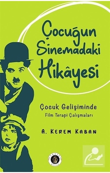 Çocuğun Sinemadaki Hikayesi - A. Kerem Kaban - Narsist Kitap