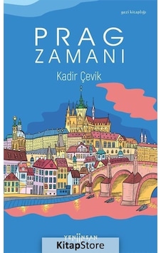 Prag Zamanı - Kadir Çevik - Yeni İnsan Yayınevi Prag Zamanı - Kadir Çevik - Yeni İnsan Yayınevi