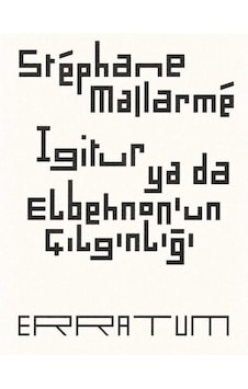 Igitur ya da Elbehnon'un Çılgınlığı - Stephane Mallarme - Norgunk Yayıncılık Igitur ya da Elbehnon'un Çılgınlığı - Stephane Mallarme - Norgunk Yayıncılık
