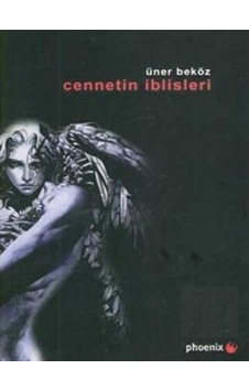 Cennetin İblisleri - Üner Beköz - Phoenix Cennetin İblisleri - Üner Beköz - Phoenix