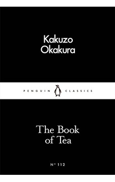 The Book of Tea - Penguin Little Black Classics 9780241251355 The Book of Tea - Penguin Little Black Classics 9780241251355