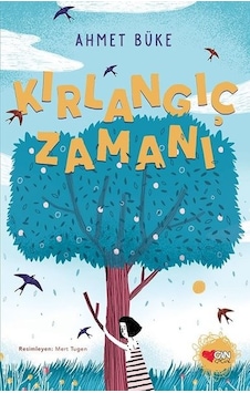 Kırlangıç Zamanı Ahmet Büke Can Çocuk Yayınları Kırlangıç Zamanı Ahmet Büke Can Çocuk Yayınları