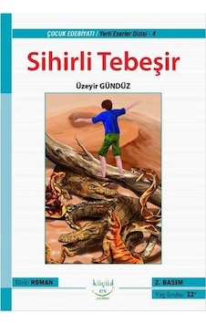 Sihirli Tebeşir - Üzeyir Gündüz - Küçük Ev Yayınları Sihirli Tebeşir - Üzeyir Gündüz - Küçük Ev Yayınları