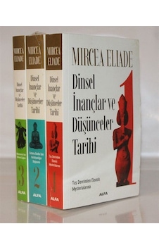 Dinsel İnançlar ve Düşünceler Tarihi (1-2-3) / Mircea Eliade Dinsel İnançlar ve Düşünceler Tarihi (1-2-3) / Mircea Eliade