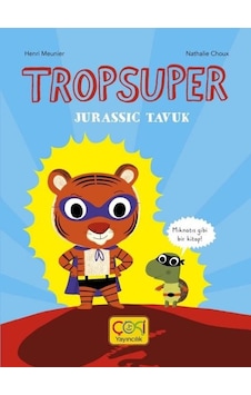 Jurassic Tavuk - Tropsuper - Henri Meunier - Çoki Yayıncılık Jurassic Tavuk - Tropsuper - Henri Meunier - Çoki Yayıncılık