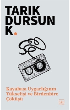Kayabaşı Uygarlığının Yükselişi Ve Birdenbire Çöküşü / Tarık D... Kayabaşı Uygarlığının Yükselişi Ve Birdenbire Çöküşü / Tarık D...
