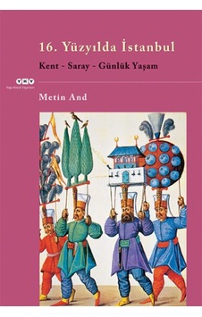 16. Yüzyılda İstanbul - Kent-saray-günlük Yaşam - Elm-01-762588 16. Yüzyılda İstanbul - Kent-saray-günlük Yaşam - Elm-01-762588