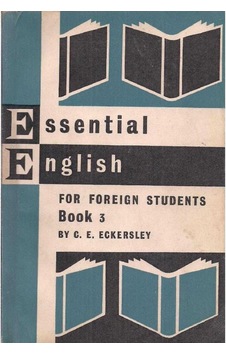 Essential English For Foreign Students - Book Three - C . E . Eckersley 2.el Essential English For Foreign Students - Book Three - C . E . Eckersley 2.el
