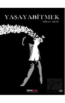 Yaşayabitmek - Nihat Abay - Karşı Yayınları Yaşayabitmek - Nihat Abay - Karşı Yayınları