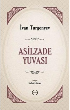 Asilzade Yuvası - Ivan Sergeyeviç Turgenyev - Islık Yayınları