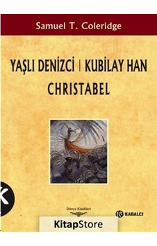 Yaşlı Denizci: Kubilay Han Christabel - Samuel Taylor Coleridge - Kabalcı Yayınevi