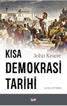 Kısa Demokrasi Tarihi - John Keane - Say Yayınları Kısa Demokrasi Tarihi - John Keane - Say Yayınları