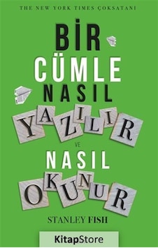 Bir Cümle Nasıl Yazılır ve Nasıl Okunur - Stanley Fish - Kadim