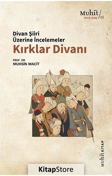 Kırklar Divanı / Prof. Dr. Muhsin Macit Kırklar Divanı / Prof. Dr. Muhsin Macit