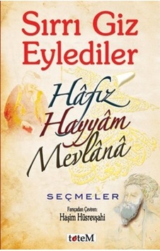 Sırrı Giz Eylediler - Ömer Hayyam -  Mevlana Celaleddin-i Rumi - Totem