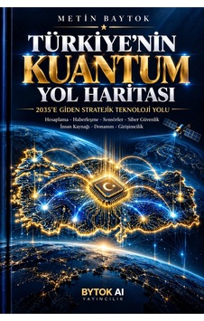 Türkiye'nin Kuantum Yol Haritası Diğer Türkiye'nin Kuantum Yol Haritası Diğer