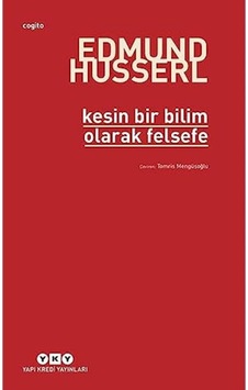 Kesin Bir Bilim Olarak Felsefe Kesin Bir Bilim Olarak Felsefe