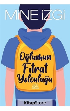 Oğlumun Fıtrat Yolculuğu - Mine İzgi - Mihenk Kitap Oğlumun Fıtrat Yolculuğu - Mine İzgi - Mihenk Kitap