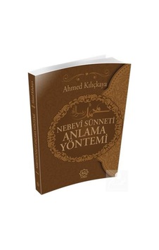 Nebevi Sünneti Anlama Yöntemi / Ahmet Kılıçkaya