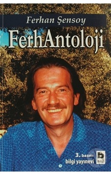FerhAntoloji - Ferhan Şensoy - Bilgi Yayınevi FerhAntoloji - Ferhan Şensoy - Bilgi Yayınevi