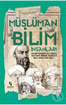 Müslüman Bilim Adamları - Dünyaya Yön Verenler