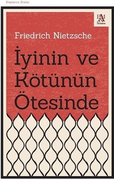 İyinin ve Kötünün Ötesinde - Friedrich Nietzsche - Panama Yayıncılık İyinin ve Kötünün Ötesinde - Friedrich Nietzsche - Panama Yayıncılık