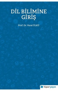 Dil Bilimine Giriş / Vural Ülkü Dil Bilimine Giriş / Vural Ülkü