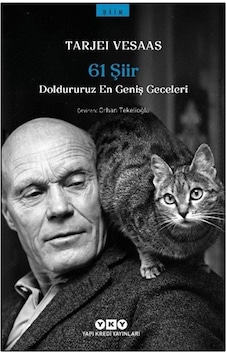 61 Şiir & Doldururuz En Geniş Geceleri / Tarjei Vesaas 61 Şiir & Doldururuz En Geniş Geceleri / Tarjei Vesaas