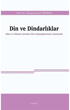 Din ve Dindarlıklar - Namık Kemal Okumuş - Araştırma Yayıncılık Din ve Dindarlıklar - Namık Kemal Okumuş - Araştırma Yayıncılık