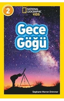 Gece Göğü - National Geographic Kids Seviye 2 - Stephanie Warren Drimmer - Beta Kids Gece Göğü - National Geographic Kids Seviye 2 - Stephanie Warren Drimmer - Beta Kids