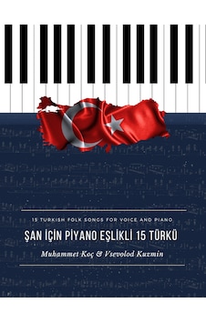 Şan İçin Piyano Eşlikli 15 Türkü Şan İçin Piyano Eşlikli 15 Türkü