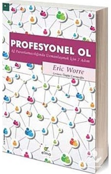 Profesyonel Ol - Eric Worre - Elma Yayınevi Profesyonel Ol - Eric Worre - Elma Yayınevi