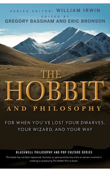 The Hobbit and Philosophy The Hobbit and Philosophy