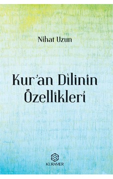 Kur'an Dilinin Özellikleri / Nihat Uzun Kur'an Dilinin Özellikleri / Nihat Uzun