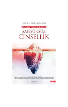 Bilimsel Veriler Işığında Sansürsüz Cinsellik - Büyük Boy - Zeki Bayraktar - Yüzleşme