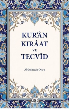 Kur'an Kıraat Ve Tecvid / Abdülmecit Okçu Kur'an Kıraat Ve Tecvid / Abdülmecit Okçu