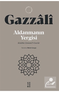 Aldanmanın Yergisi & Kitabü Zemmi'l-gurûr / İmam Gazali Aldanmanın Yergisi & Kitabü Zemmi'l-gurûr / İmam Gazali