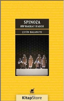 Spinoza - Bir Hakikat İfadesi - Çetin Balanuye - Ayrıntı Yayınları Spinoza - Bir Hakikat İfadesi - Çetin Balanuye - Ayrıntı Yayınları
