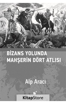 Bizans Yolunda Mahşerin Dört Atlısı - Alp Aracı - Öteki Yayınevi