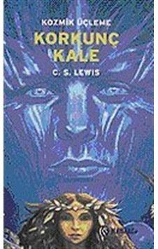 Kozmik Üçleme 3: Korkunç Kale - Clive Staples Lewis - Kabalcı Yayınevi Kozmik Üçleme 3: Korkunç Kale - Clive Staples Lewis - Kabalcı Yayınevi