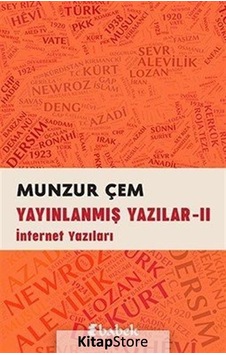 Yayınlanmış Yazılar - 2 İnternet Yazıları - Munzur Çem - Babek Yayınları Yayınlanmış Yazılar - 2 İnternet Yazıları - Munzur Çem - Babek Yayınları