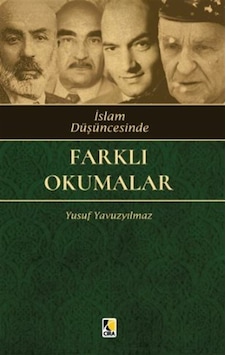 İslam Düşüncesinde Farklı Okumalar / Yusuf Yavuzyılmaz İslam Düşüncesinde Farklı Okumalar / Yusuf Yavuzyılmaz