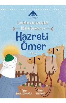 Hakkın Savunucusu Hazreti Ömer - Çocuklar İçin Dört Halife 2.Kitap - Emrah Pırdaloğlu - Görmek Yayınları Hakkın Savunucusu Hazreti Ömer - Çocuklar İçin Dört Halife 2.Kitap - Emrah Pırdaloğlu - Görmek Yayınları