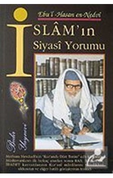 İslam'ın Siyasi Yorumu / Ebu'l Hasen Ali En-Nedvi 9789758514960 İslam'ın Siyasi Yorumu / Ebu'l Hasen Ali En-Nedvi 9789758514960