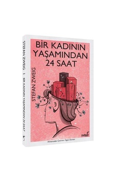Bir Kadının Yaşamından 24 Saat - Stefan Zweıg - Indigo Bir Kadının Yaşamından 24 Saat - Stefan Zweıg - Indigo