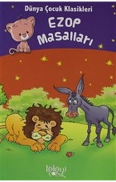 Ezop Masalları - Dünya Çocuk Klasikleri Ezop Masalları - Dünya Çocuk Klasikleri