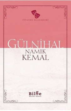 Gülnihal - Namık Kemal - Bilge Kültür Sanat Gülnihal - Namık Kemal - Bilge Kültür Sanat